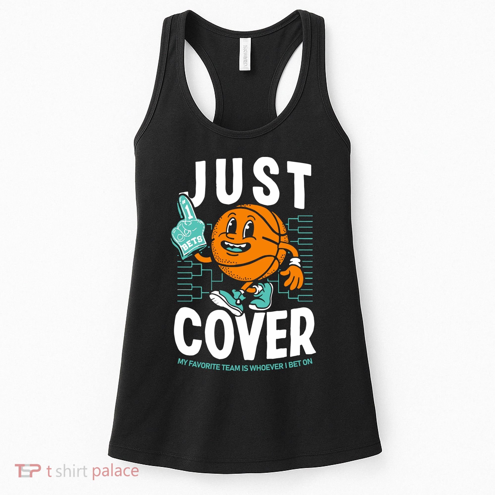 Just Cover Ii My Favorite Team Is Whoever I Bet On Women's Tank Top