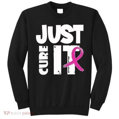 Just Cure It Breast Cancer Ribbon Sweatshirt