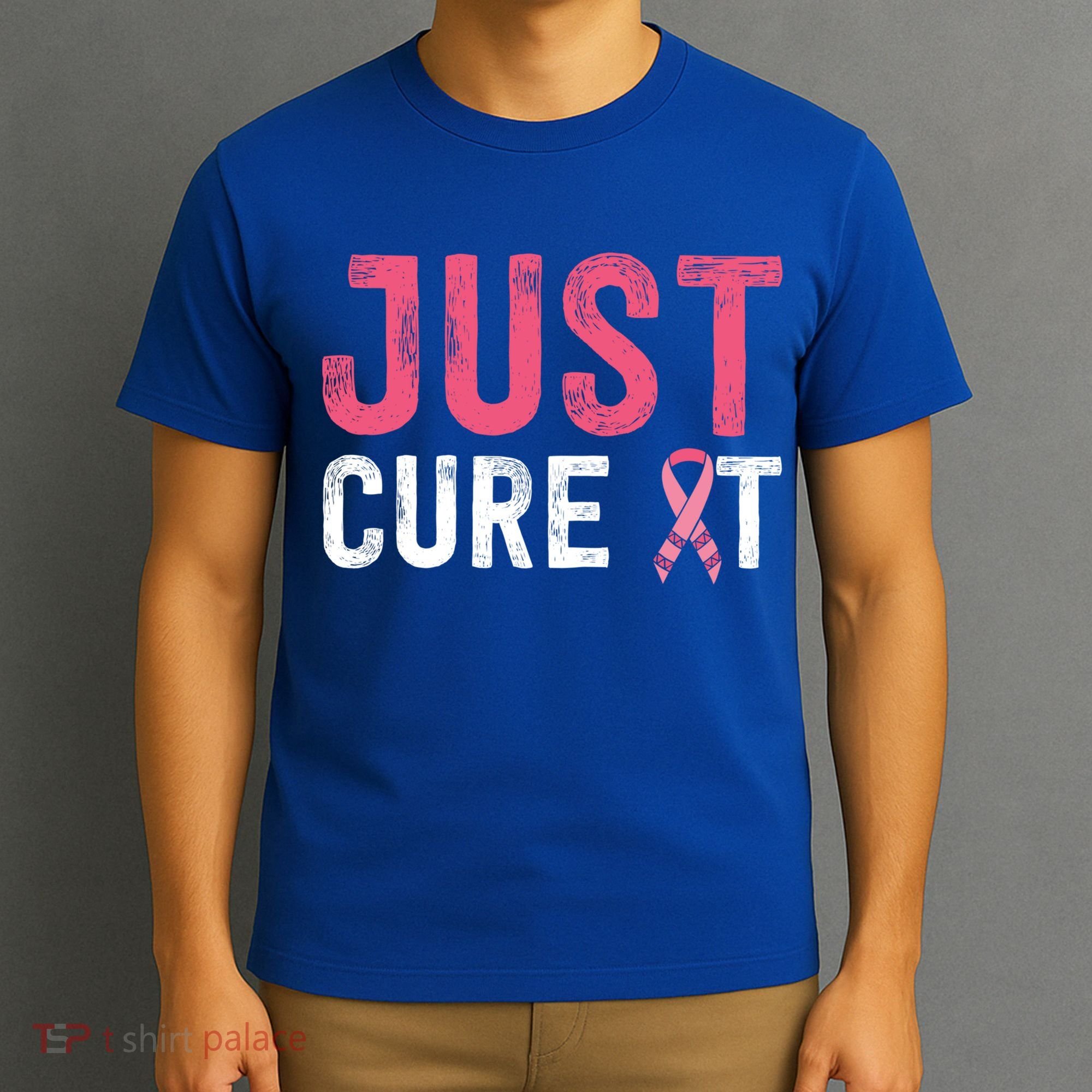Just Cure It Ribbon Breast Cancer Awareness Funny Gift T-Shirt