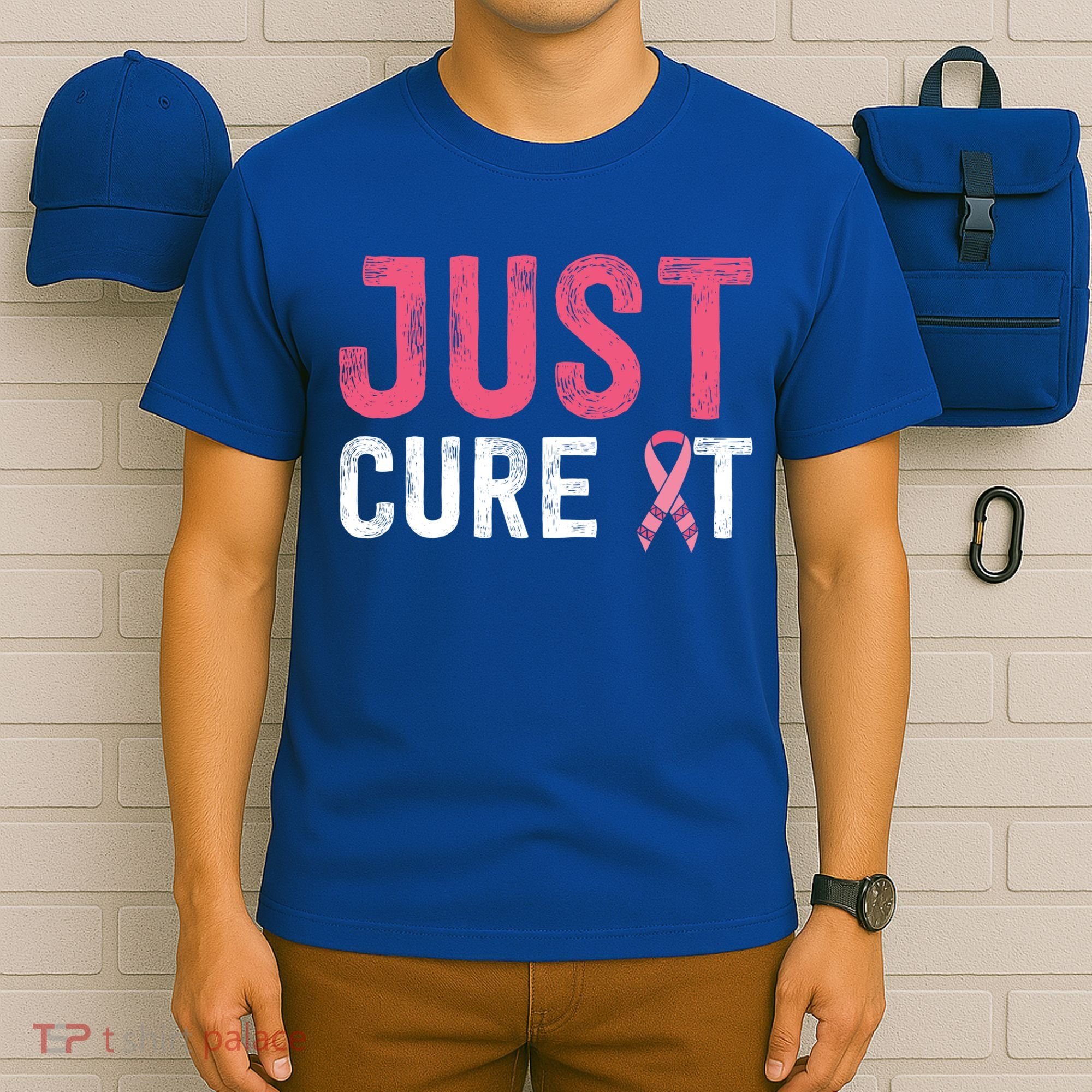 Just Cure It Ribbon Breast Cancer Awareness Funny Gift T-Shirt