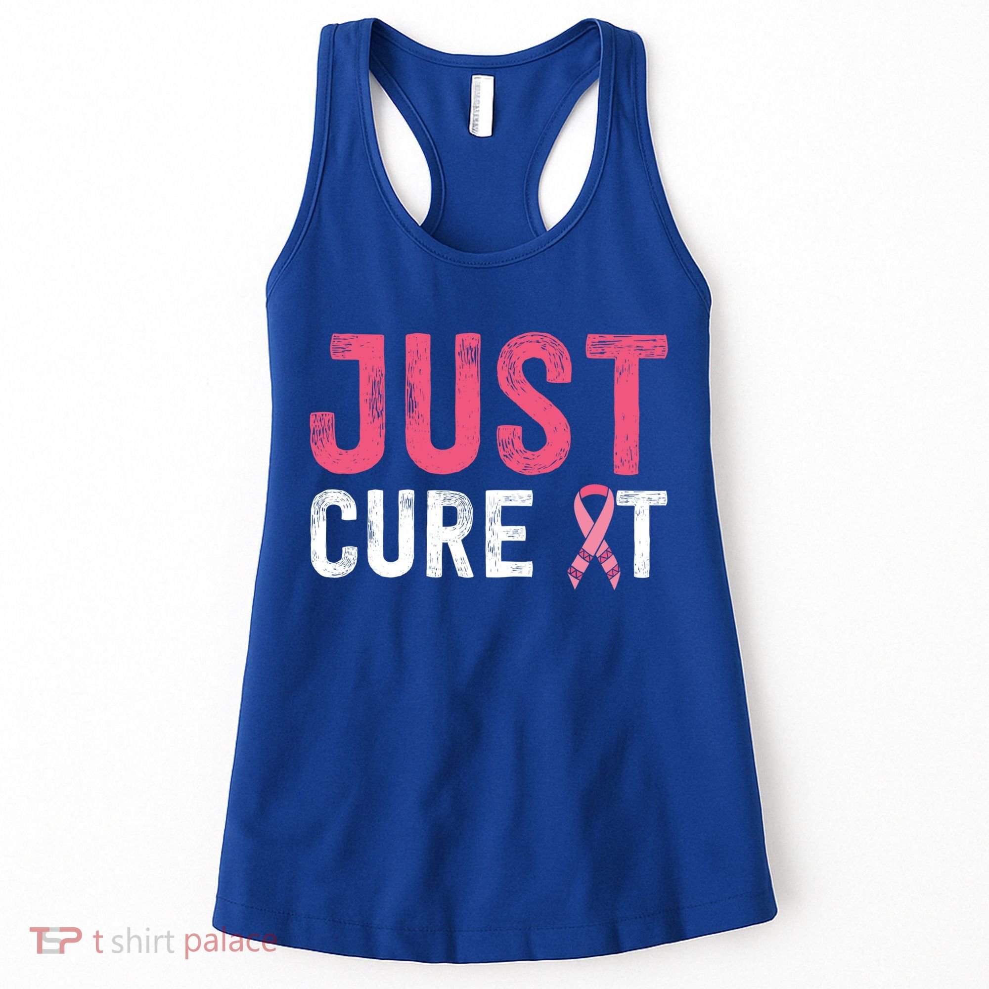 Just Cure It Ribbon Breast Cancer Awareness Funny Gift Women's Tank Top