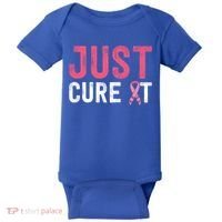 Just Cure It Ribbon Breast Cancer Awareness Funny Gift Baby Bodysuit thumb 0