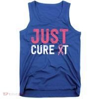 Just Cure It Ribbon Breast Cancer Awareness Funny Gift Tank Top thumb 0