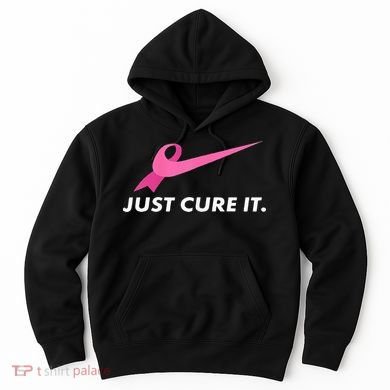 Just Cure It Breast Cancer Awareness Hoodie