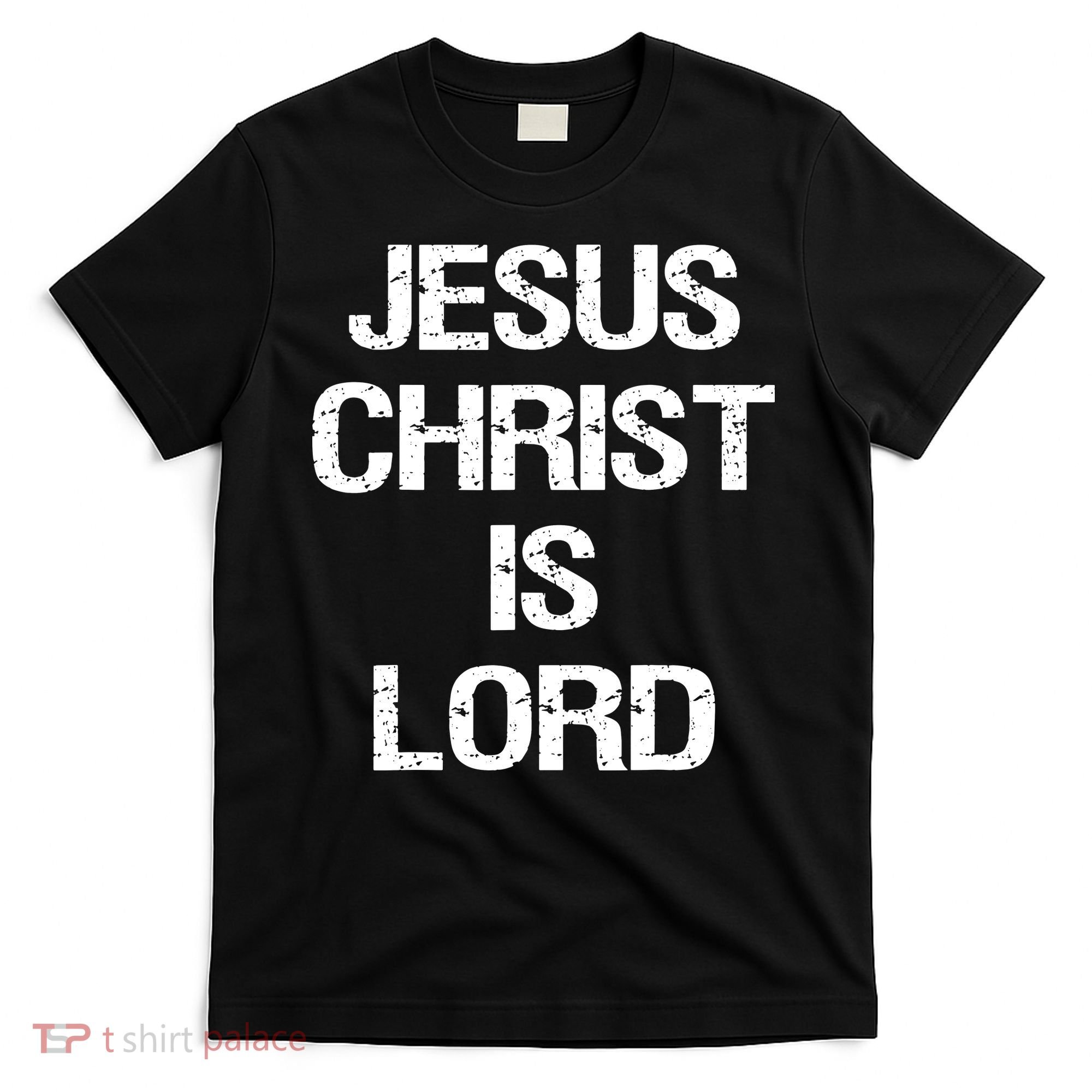 Jesus Christ Is Lord Christian Believer T-Shirt