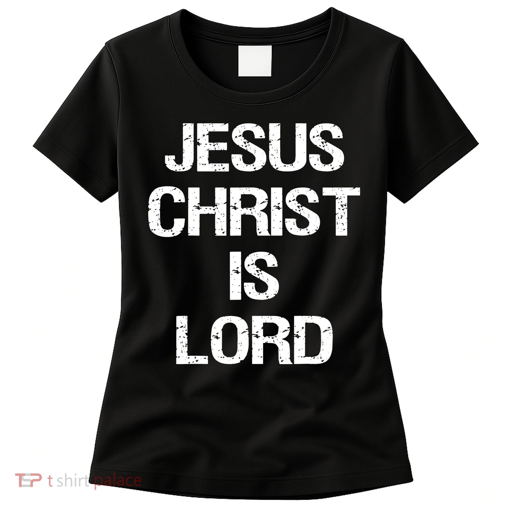 Jesus Christ Is Lord Christian Believer Women's T-Shirt