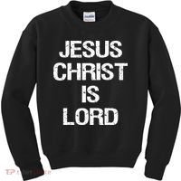 Jesus Christ Is Lord Christian Believer Kids Sweatshirt thumb 0