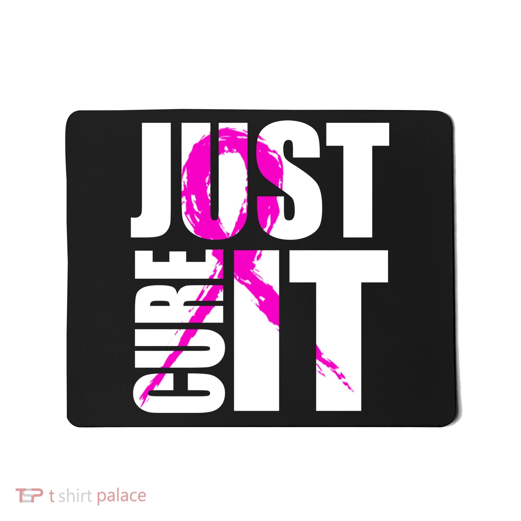 Just Cure It Breast Cancer Awareness Pink Ribbon Mousepad