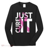 Just Cure It Breast Cancer Awareness Long Sleeve Shirt thumb 0