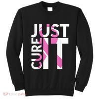 Just Cure It Breast Cancer Awareness Sweatshirt thumb 0