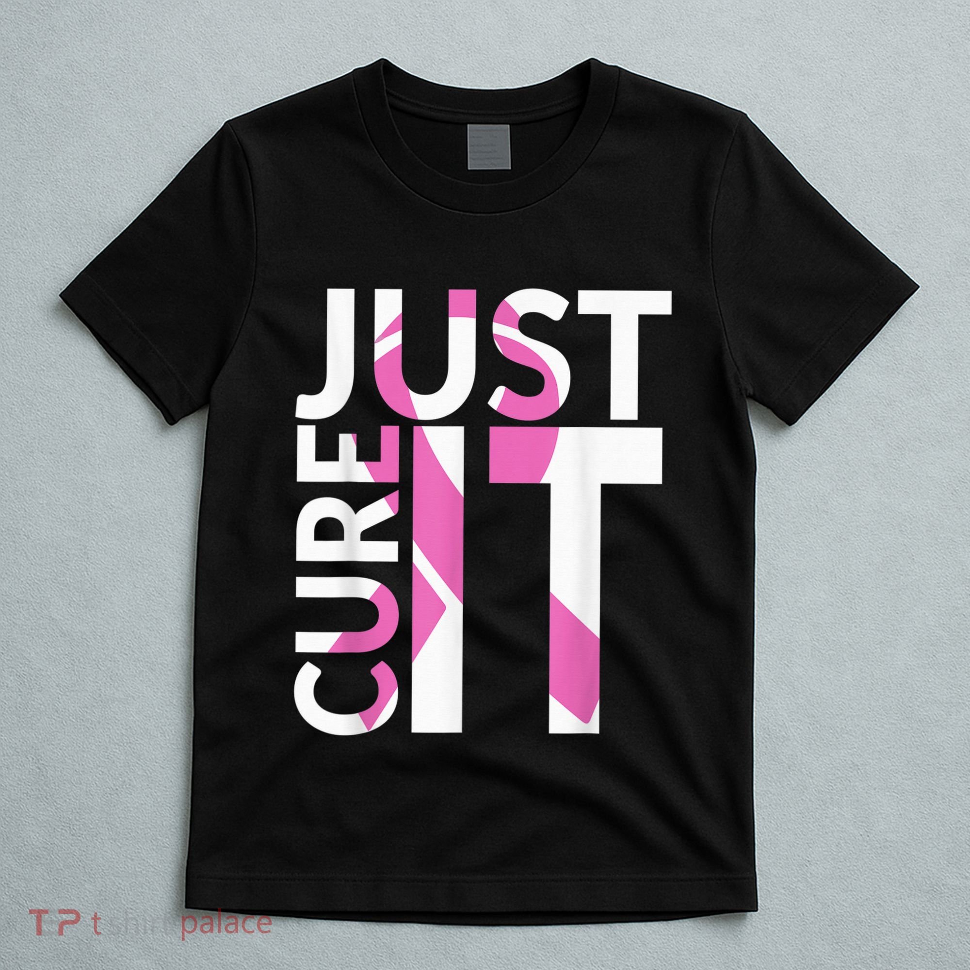 Just Cure It Breast Cancer Awareness T-Shirt