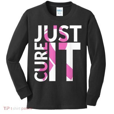 Just Cure It Breast Cancer Awareness Kids Long Sleeve Shirt
