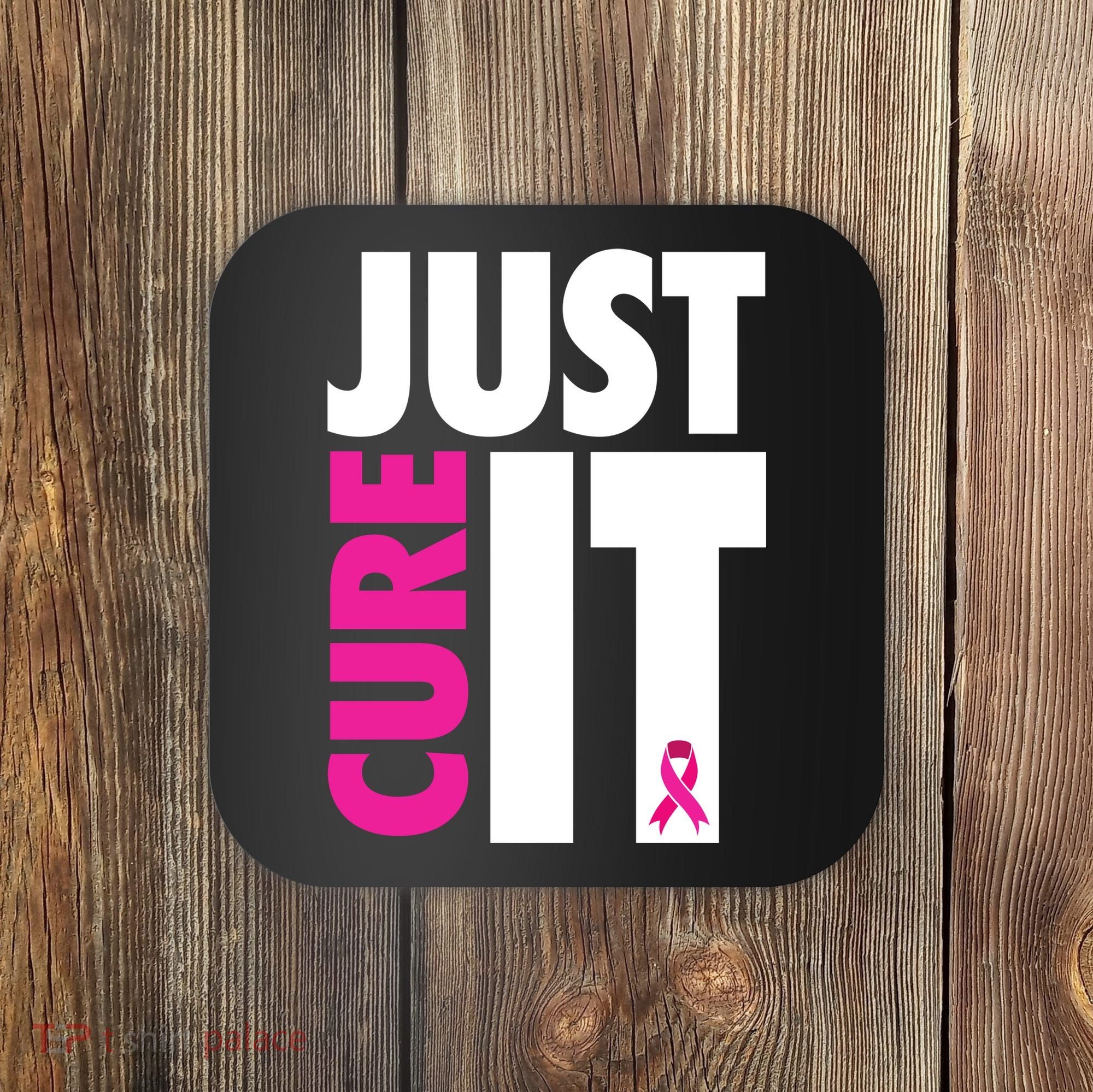Just Cure It Breast Cancer Awareness Ribbon Coaster