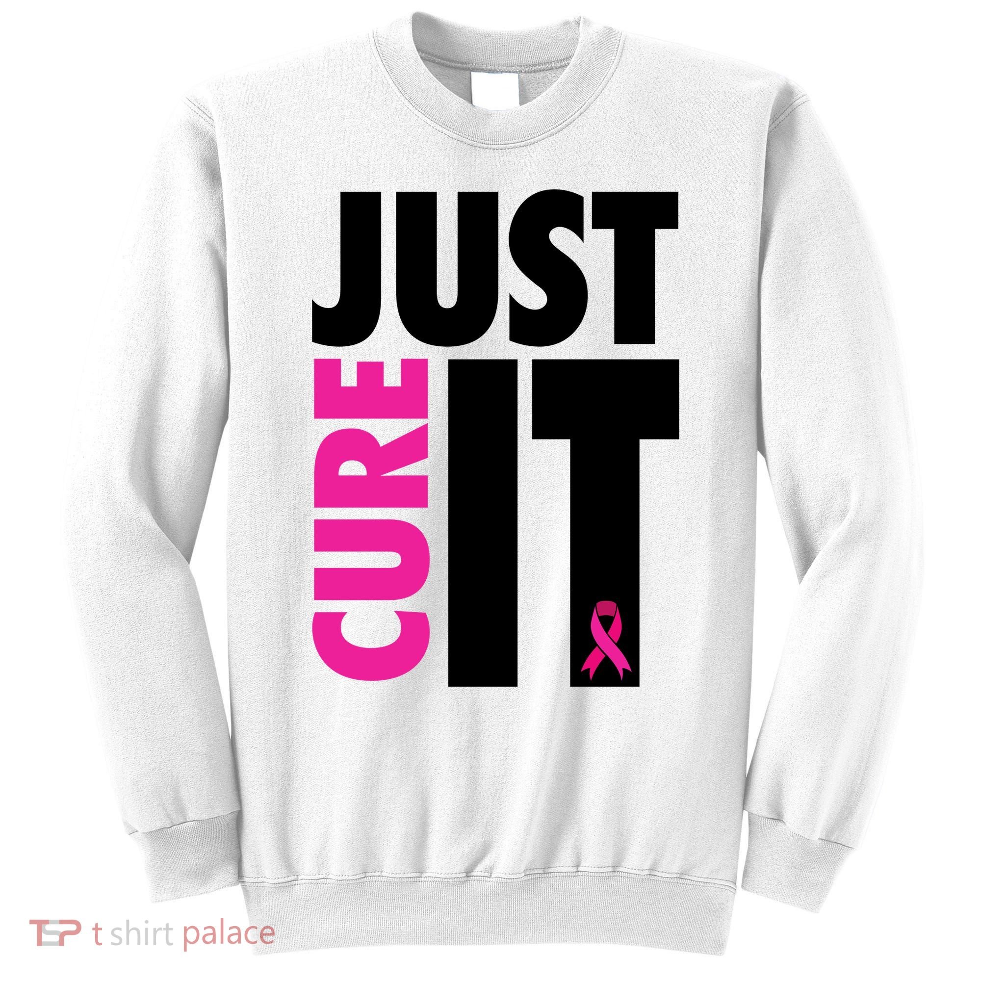 Just Cure It Breast Cancer Awareness Ribbon Sweatshirt