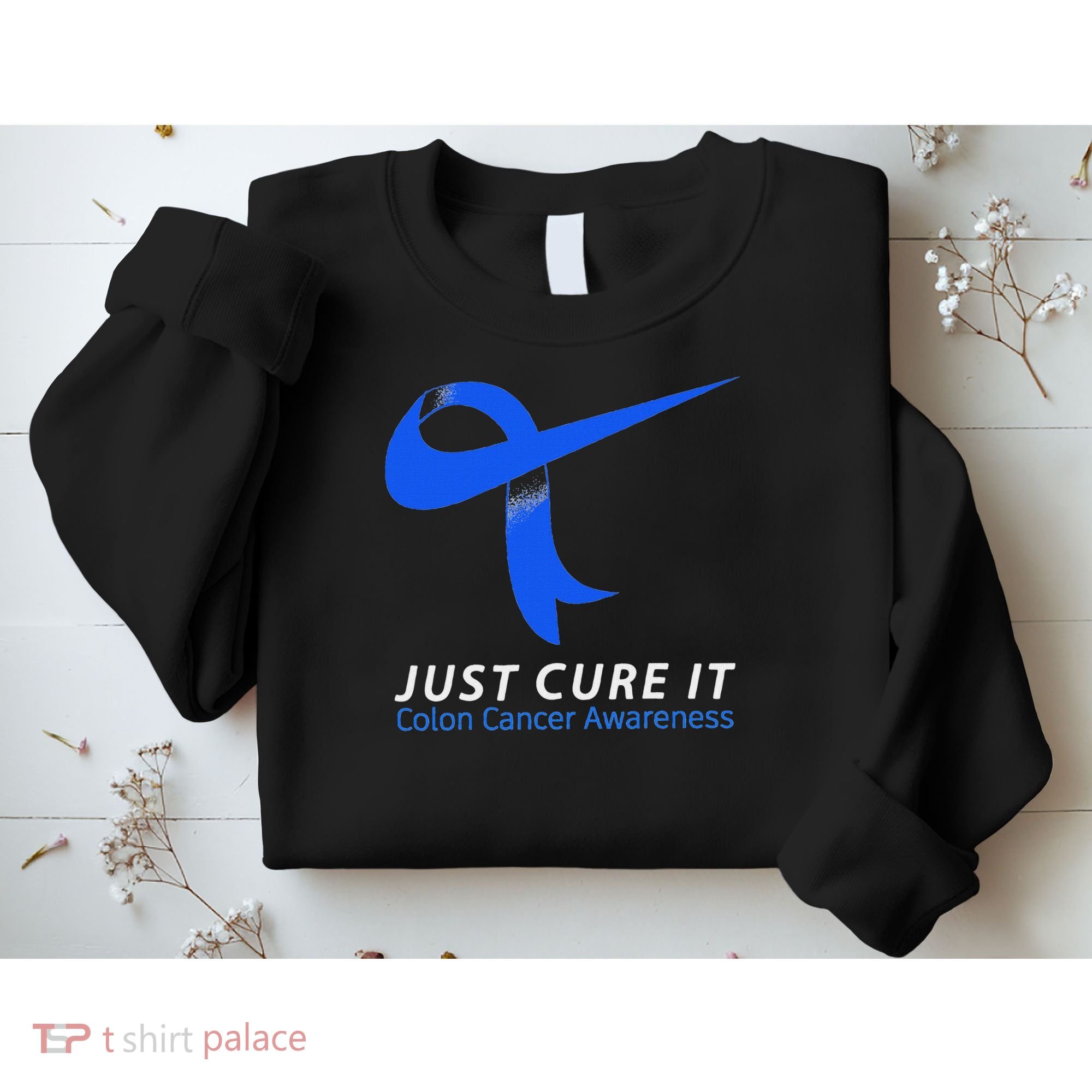 Just Cure It Blue Ribbon Warrior Colon Cancer Awareness Sweatshirt