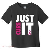 Just Cure It Breast Cancer Awareness Pink Ribbon Toddler T-Shirt thumb 0