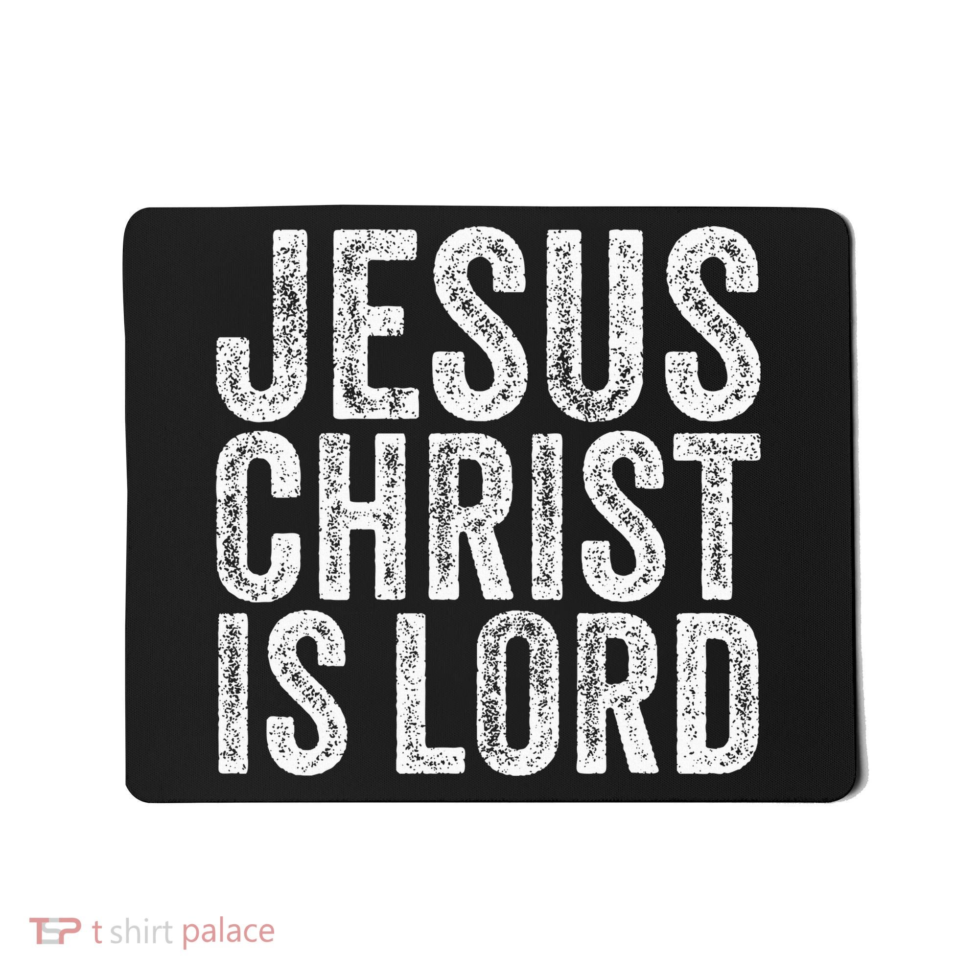 Jesus Christ Is Lord Christian Faith Believer Religion Mousepad