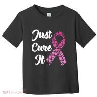 Just Cure It Breast Cancer Awareness Pink Ribbon Toddler T-Shirt thumb 0