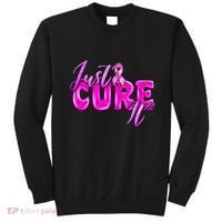 Just Cure It Pink Ribbon Breast Cancer Awareness Warrior Sweatshirt thumb 0