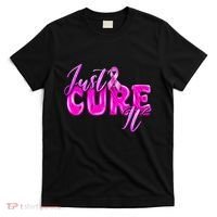 Just Cure It Pink Ribbon Breast Cancer Awareness Warrior T-Shirt thumb 0