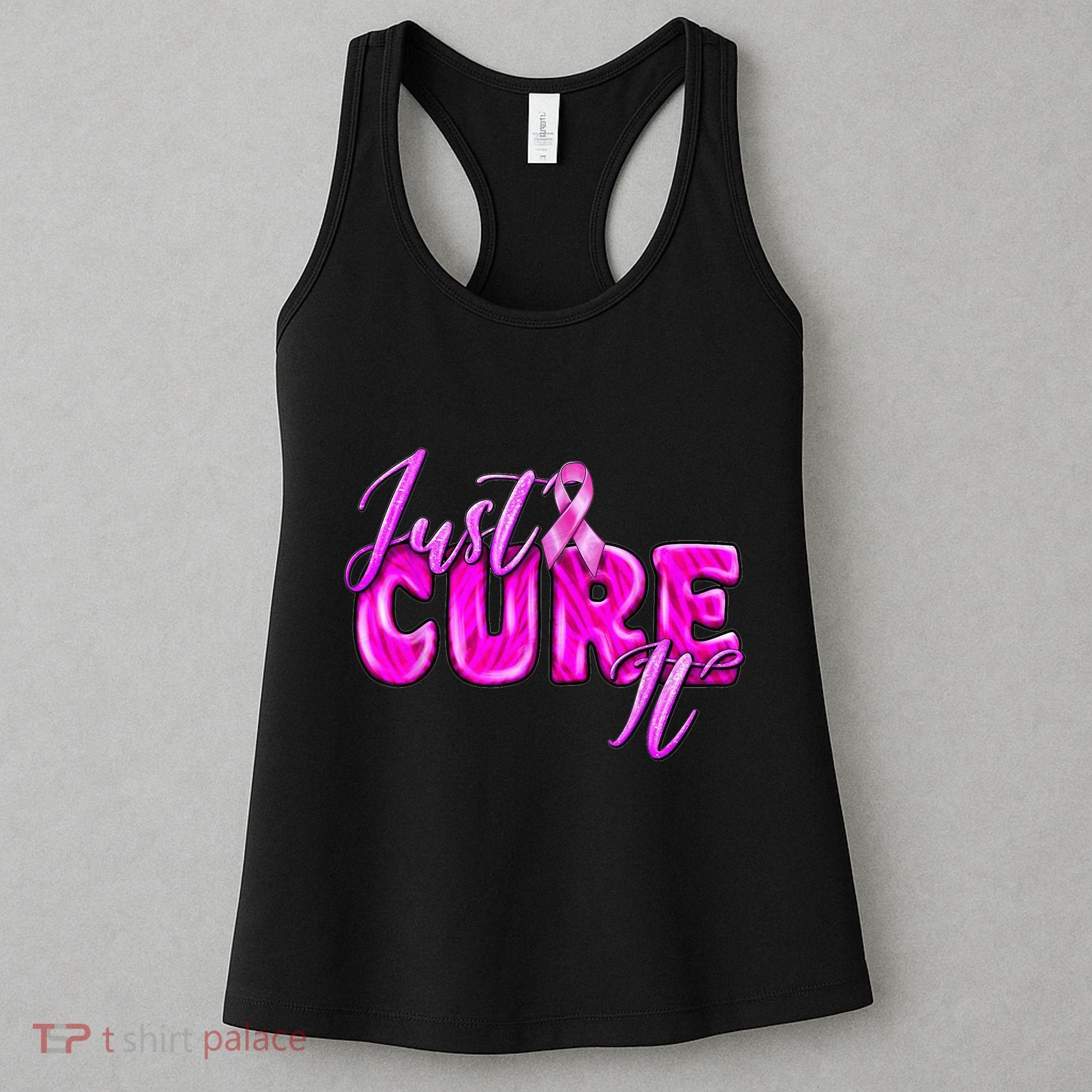Just Cure It Pink Ribbon Breast Cancer Awareness Warrior Women's Tank Top