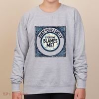 Just ‘Cuz I Did It Everyone Blames Me Funny Joke Graphic Women's Sweatshirt thumb 0