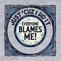 Just ‘Cuz I Did It Everyone Blames Me Funny Joke Graphic Women's Sweatshirt thumb 2