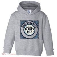 Just ‘Cuz I Did It Everyone Blames Me Funny Joke Graphic Toddler Hoodie thumb 0