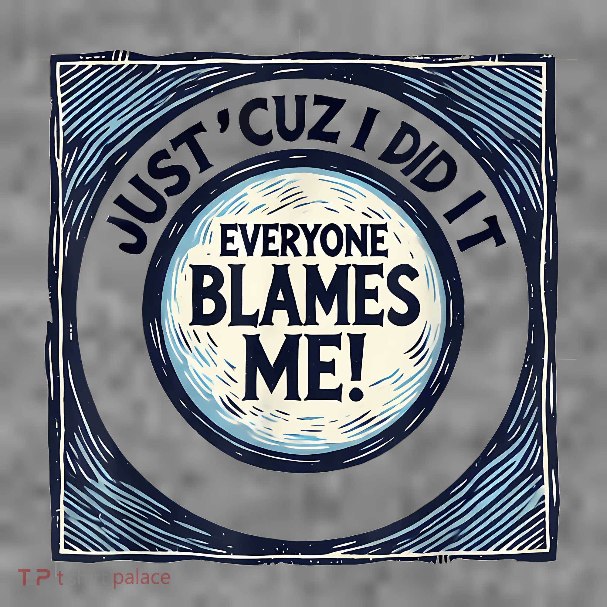 Just ‘Cuz I Did It Everyone Blames Me Funny Joke Graphic Toddler Hoodie