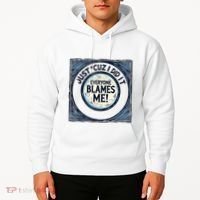 Just ‘Cuz I Did It Everyone Blames Me Funny Joke Graphic Hoodie thumb 2
