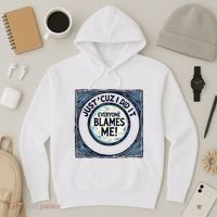 Just ‘Cuz I Did It Everyone Blames Me Funny Joke Graphic Hoodie thumb 3