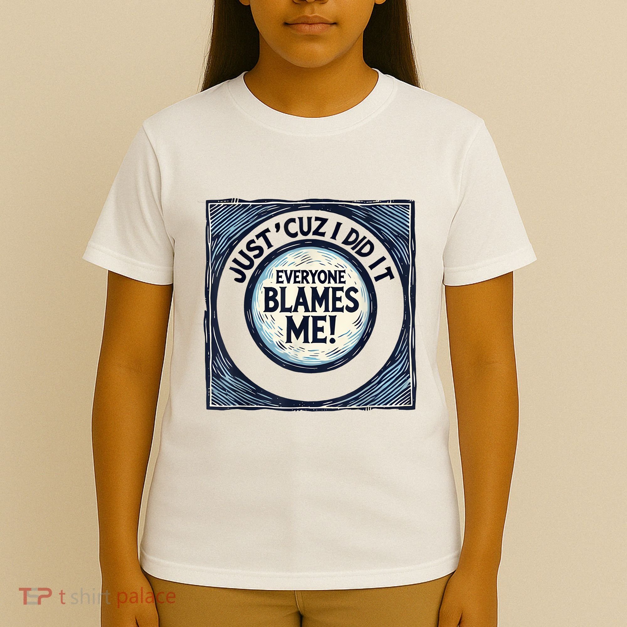 Just ‘Cuz I Did It Everyone Blames Me Funny Joke Graphic T-Shirt