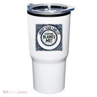 Just ‘Cuz I Did It Everyone Blames Me Funny Joke Graphic Tumbler thumb 0