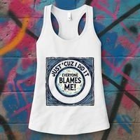 Just ‘Cuz I Did It Everyone Blames Me Funny Joke Graphic Women's Tank Top thumb 3