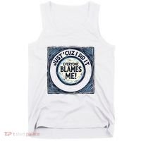 Just ‘Cuz I Did It Everyone Blames Me Funny Joke Graphic Tank Top thumb 0