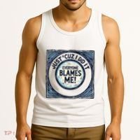 Just ‘Cuz I Did It Everyone Blames Me Funny Joke Graphic Tank Top thumb 3