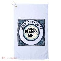 Just ‘Cuz I Did It Everyone Blames Me Funny Joke Graphic Golf Towel thumb 0