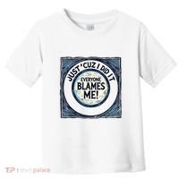 Just ‘Cuz I Did It Everyone Blames Me Funny Joke Graphic Toddler T-Shirt thumb 0
