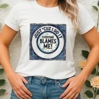 Just ‘Cuz I Did It Everyone Blames Me Funny Joke Graphic Women's T-Shirt thumb 2