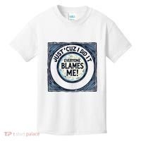 Just ‘Cuz I Did It Everyone Blames Me Funny Joke Graphic Kids T-Shirt thumb 0