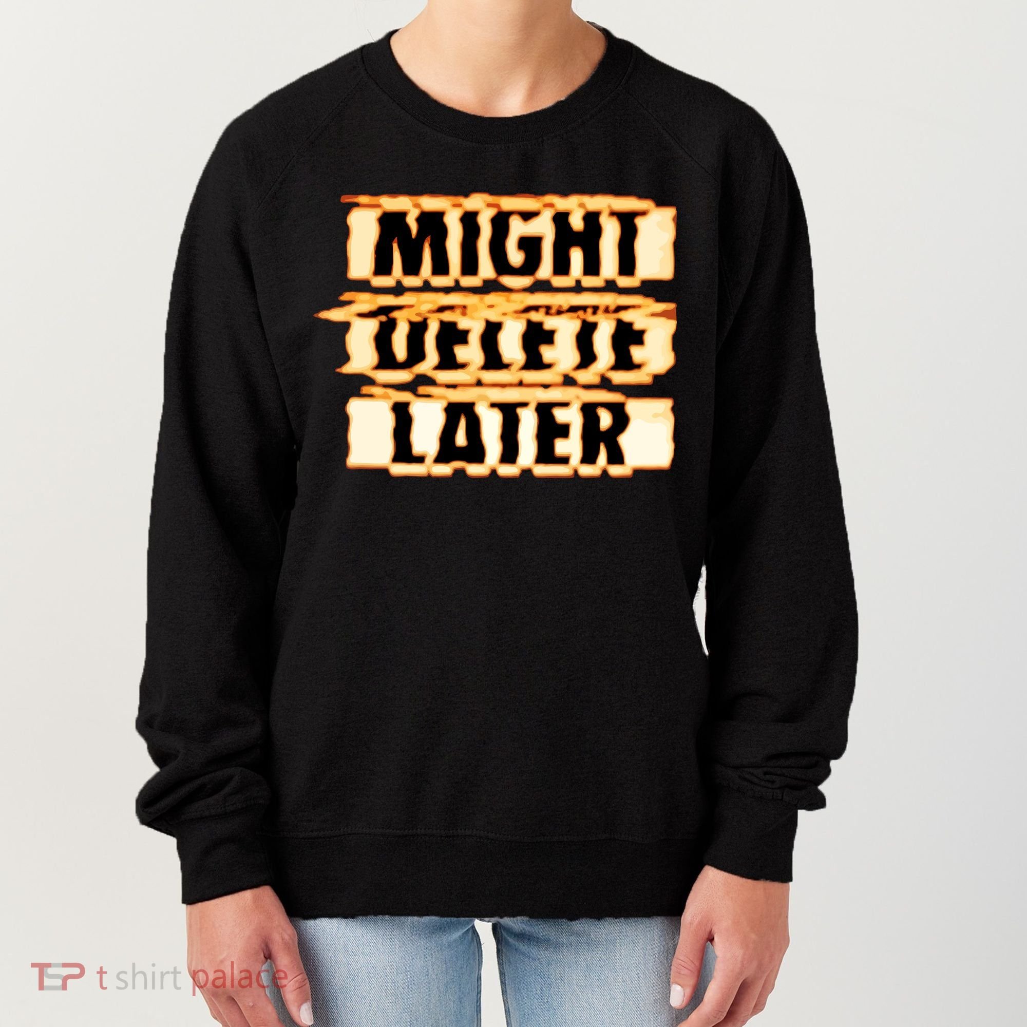 J. Cole Might Delete Later Women's Sweatshirt