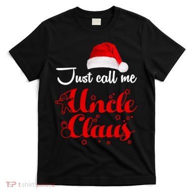 Just Call Me Uncle Claus T-Shirt