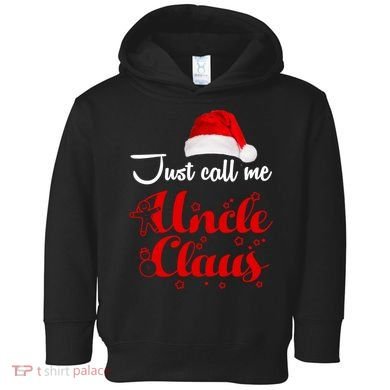 Just Call Me Uncle Claus Toddler Hoodie