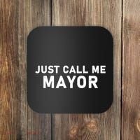 Just Call Me Mayor Funny Coaster thumb 0
