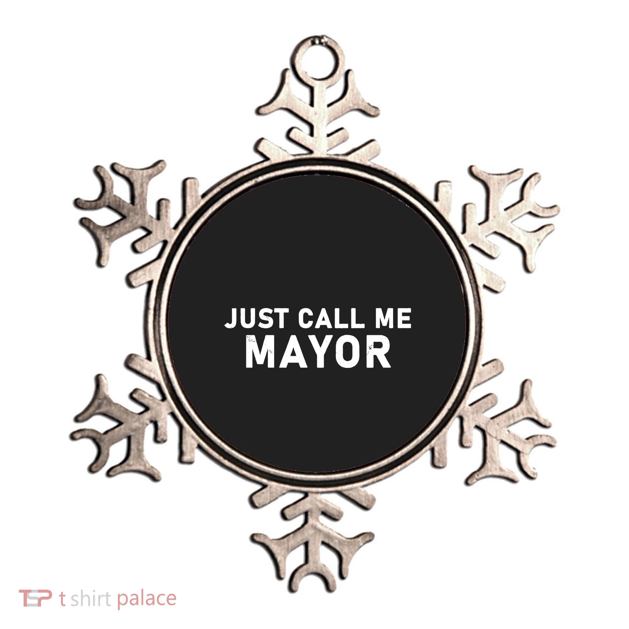 Just Call Me Mayor Funny Ornament