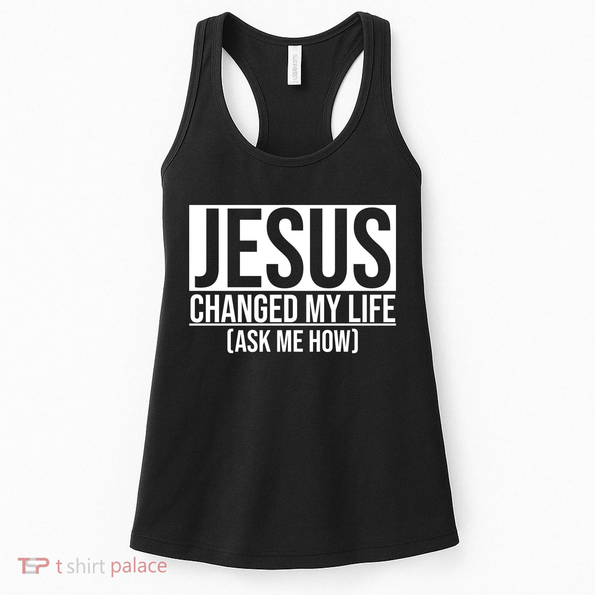 Jesus Changed My Life Ask Me How Women's Tank Top