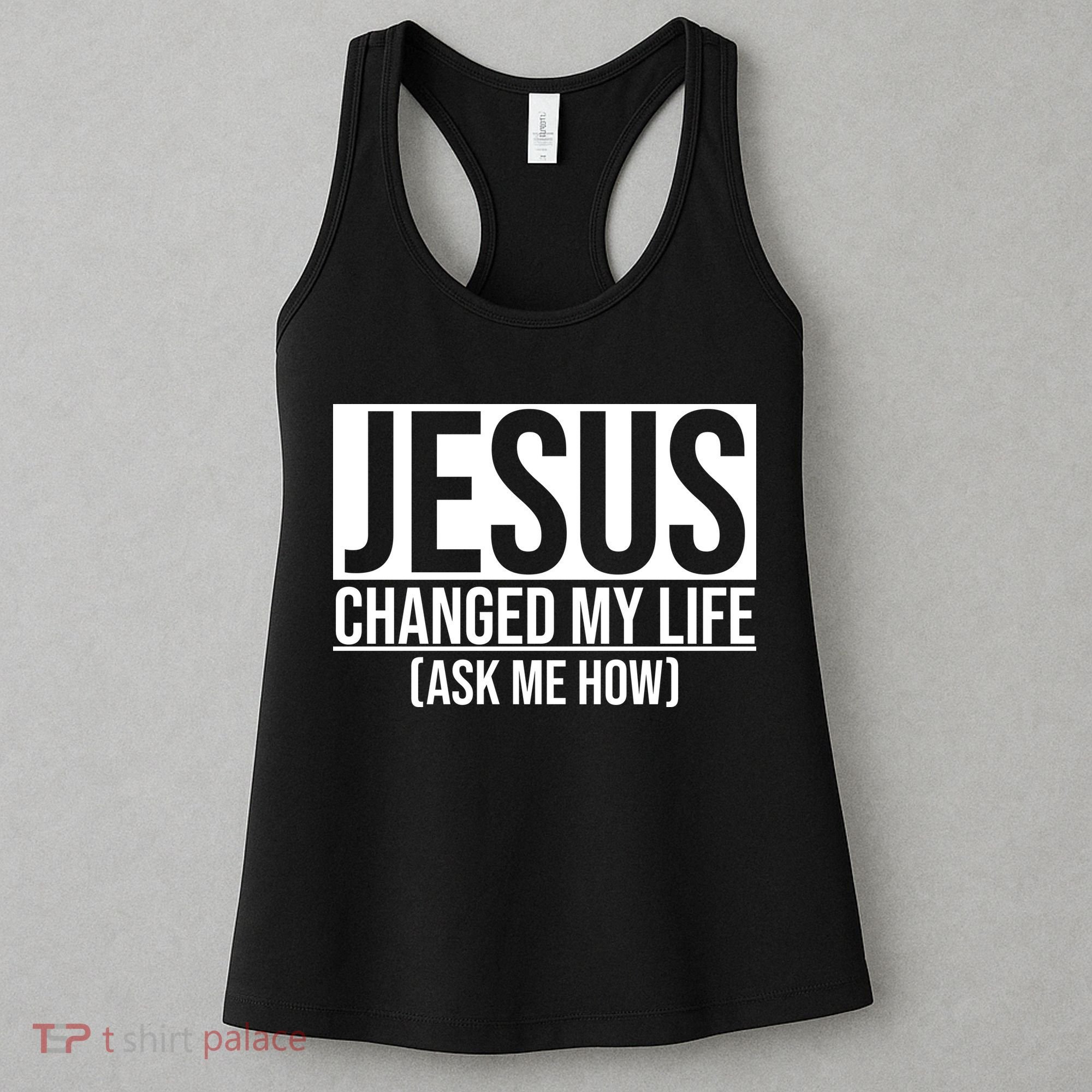 Jesus Changed My Life Ask Me How Women's Tank Top
