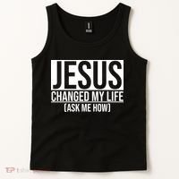 Jesus Changed My Life Ask Me How Tank Top thumb 2