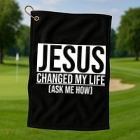 Jesus Changed My Life Ask Me How Golf Towel thumb 1
