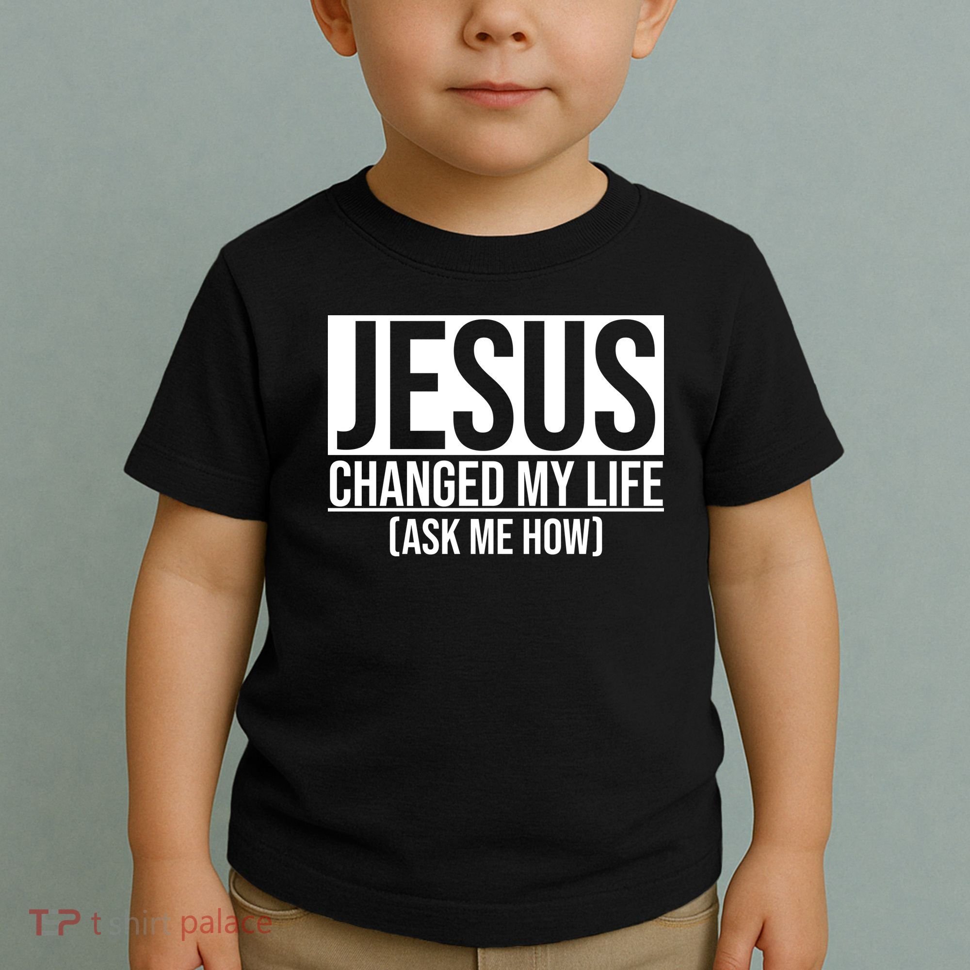 Jesus Changed My Life Ask Me How Toddler T-Shirt
